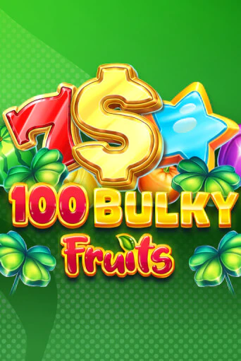 100 Bulky Fruits демо режим | Vulkan Casino BY бесплатно без регистрации
