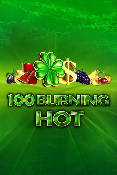100 Burning Hot демо режим | Vulkan Casino BY бесплатно без регистрации