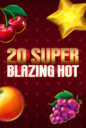 20 Super Blazing Hot демо режим | Vulkan Casino BY бесплатно без регистрации