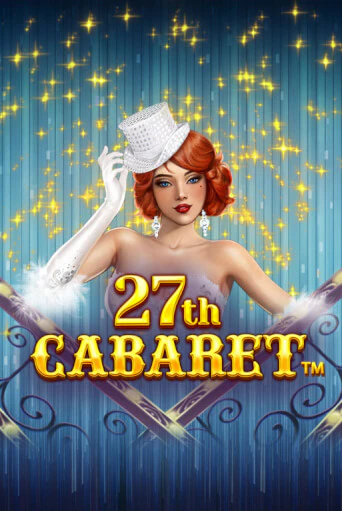 27th Cabaret демо режим | Vulkan Casino BY бесплатно без регистрации