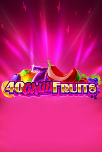 40 Chilli Fruits демо режим | Vulkan Casino BY бесплатно без регистрации