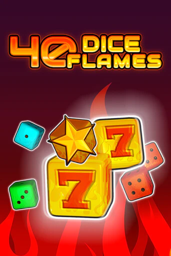40 Dice Flames   демо режим | Vulkan Casino BY бесплатно без регистрации