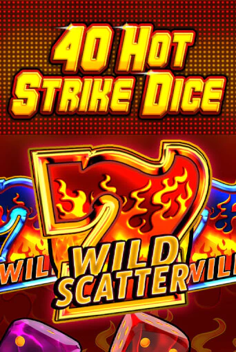 40 Hot Strike Dice демо режим | Vulkan Casino BY бесплатно без регистрации
