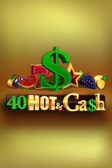 40 Hot & Cash демо режим | Vulkan Casino BY бесплатно без регистрации