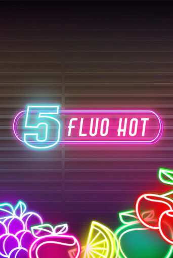 5 Fluo Hot демо режим | Vulkan Casino BY бесплатно без регистрации