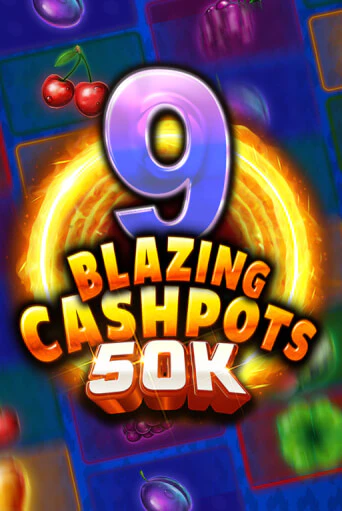 9 Blazing Cashpots 50K демо режим | Vulkan Casino BY бесплатно без регистрации
