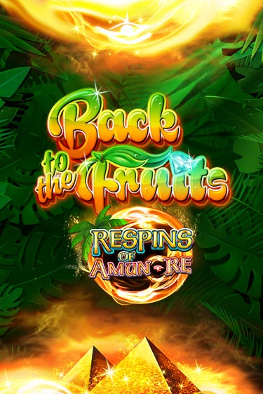 Back to the Fruits Respins of Amun Re демо режим | Vulkan Casino BY бесплатно без регистрации