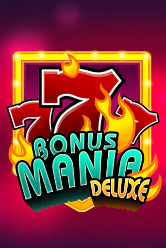 Bonus Mania Deluxe демо режим | Vulkan Casino BY бесплатно без регистрации
