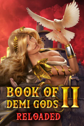 Book Of Demi Gods II Reloaded демо режим | Vulkan Casino BY бесплатно без регистрации