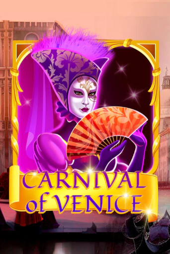 Carnival Of Venice демо режим | Vulkan Casino BY бесплатно без регистрации