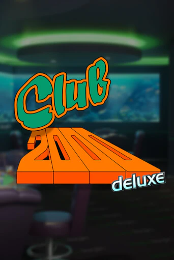 Club 2000 Deluxe демо режим | Vulkan Casino BY бесплатно без регистрации