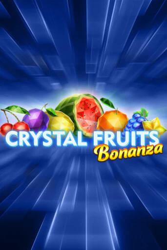 Crystal Fruits Bonanza демо режим | Vulkan Casino BY бесплатно без регистрации
