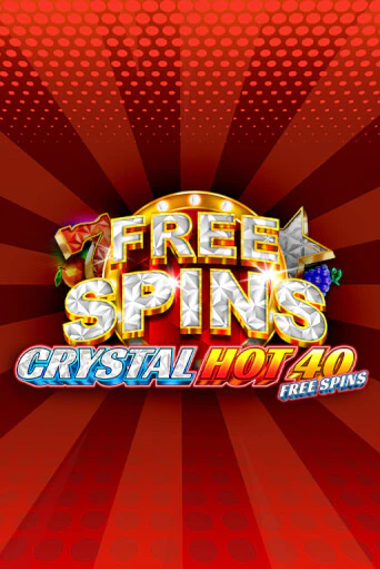 Crystal Hot 40 Free Spins демо режим | Vulkan Casino BY бесплатно без регистрации
