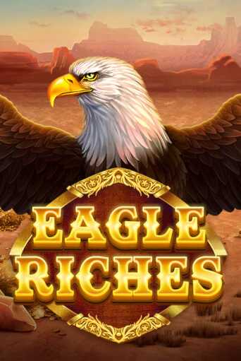 Eagle Riches демо режим | Vulkan Casino BY бесплатно без регистрации