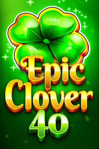 Epic Clover 40 демо режим | Vulkan Casino BY бесплатно без регистрации