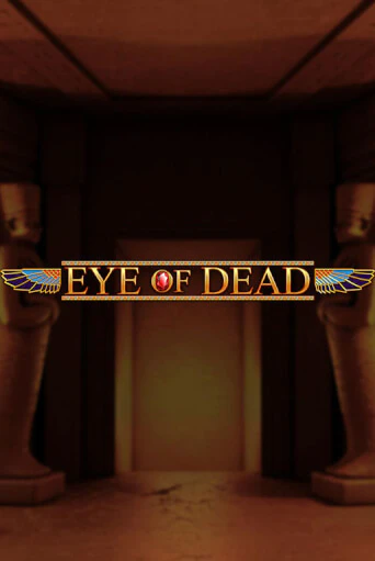 Eye of Dead демо режим | Vulkan Casino BY бесплатно без регистрации