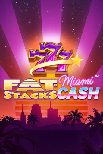 FatStacks Miami Cash демо режим | Vulkan Casino BY бесплатно без регистрации