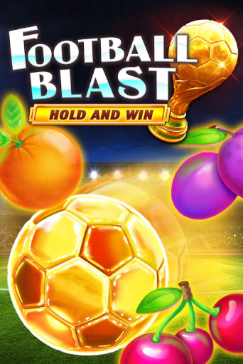 Football Blast Hold and Win демо режим | Vulkan Casino BY бесплатно без регистрации