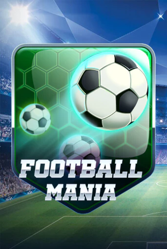 Football Mania демо режим | Vulkan Casino BY бесплатно без регистрации