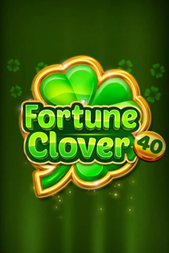 Fortune Clover 40 демо режим | Vulkan Casino BY бесплатно без регистрации