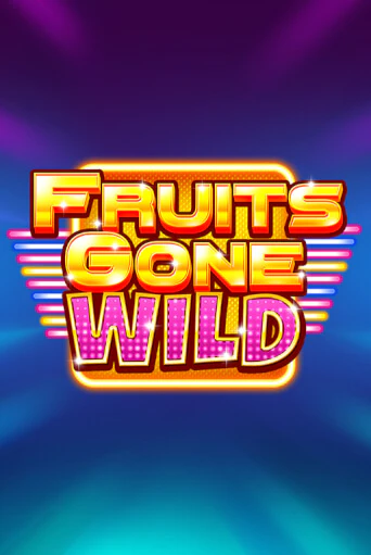 Fruits Gone Wild демо режим | Vulkan Casino BY бесплатно без регистрации