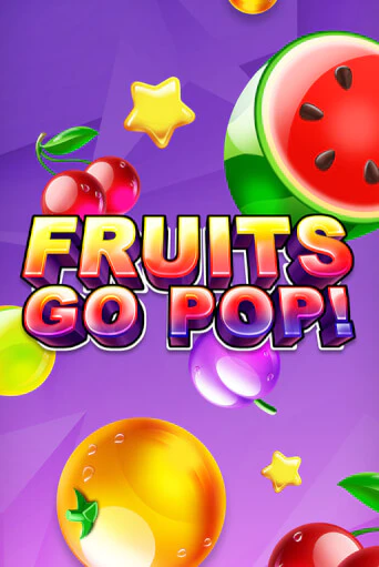 Fruits Go Pop! демо режим | Vulkan Casino BY бесплатно без регистрации