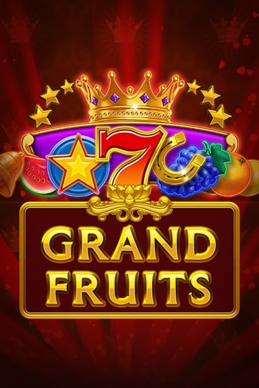 Grand Fruits демо режим | Vulkan Casino BY бесплатно без регистрации