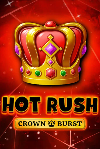 HOT RUSH: Crown Burst демо режим | Vulkan Casino BY бесплатно без регистрации