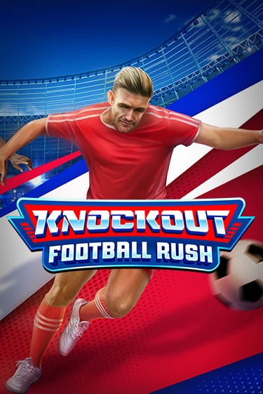 Knockout Football Rush демо режим | Vulkan Casino BY бесплатно без регистрации