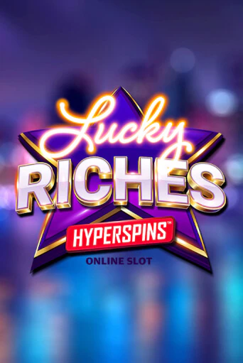 Lucky Riches Hyperspins демо режим | Vulkan Casino BY бесплатно без регистрации