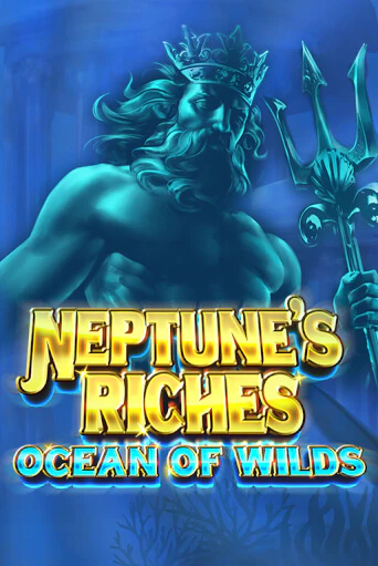 Neptune's Riches: Ocean of Wilds демо режим | Vulkan Casino BY бесплатно без регистрации