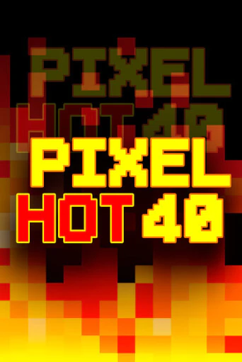 Pixel Hot 40 демо режим | Vulkan Casino BY бесплатно без регистрации