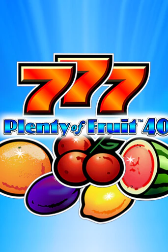 Plenty of Fruit 40 демо режим | Vulkan Casino BY бесплатно без регистрации