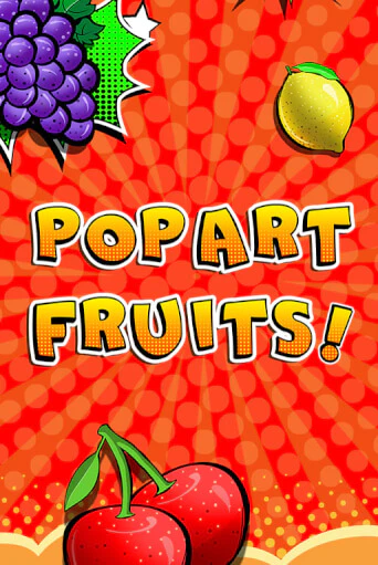 Pop Art Fruits демо режим | Vulkan Casino BY бесплатно без регистрации
