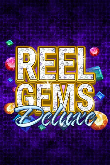 Reel Gems Deluxe демо режим | Vulkan Casino BY бесплатно без регистрации