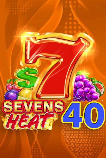 Sevens Heat 40 демо режим | Vulkan Casino BY бесплатно без регистрации