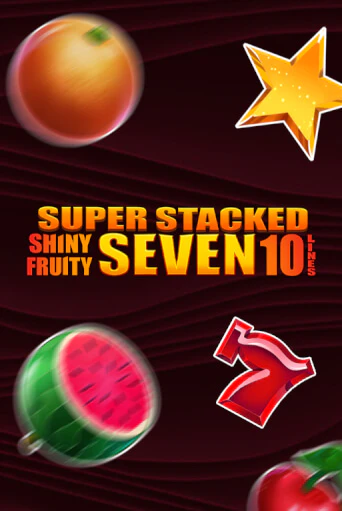 Shiny Fruity Seven 10 Lines Super Stacked демо режим | Vulkan Casino BY бесплатно без регистрации