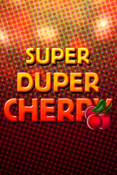Super Duper Cherry демо режим | Vulkan Casino BY бесплатно без регистрации