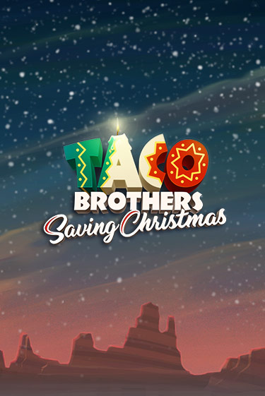 Taco Brothers Saving Christmas демо режим | Vulkan Casino BY бесплатно без регистрации