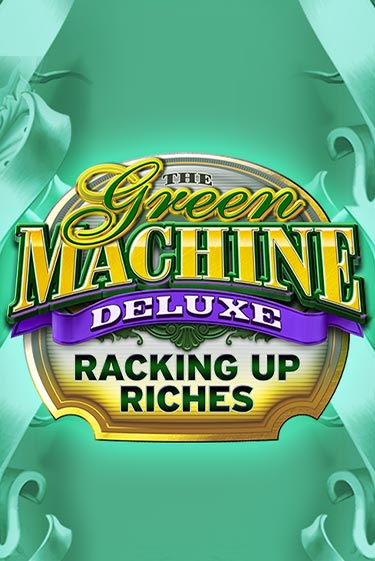 The Green Machine Deluxe Racking Up Riches демо режим | Vulkan Casino BY бесплатно без регистрации
