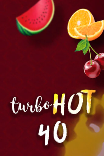 Turbo Hot 40 демо режим | Vulkan Casino BY бесплатно без регистрации