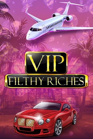 VIP Filthy Riches демо режим | Vulkan Casino BY бесплатно без регистрации