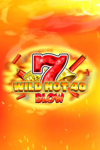Wild Hot 40 Blow демо режим | Vulkan Casino BY бесплатно без регистрации