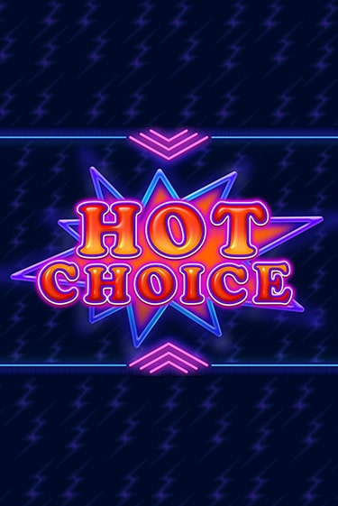 Hot Choice демо режим | Vulkan Casino BY бесплатно без регистрации