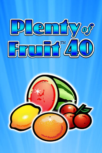 Plenty of Fruit 40 демо режим | Vulkan Casino BY бесплатно без регистрации