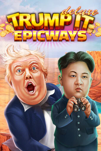 Trump It Deluxe EPICWAYS демо режим | Vulkan Casino BY бесплатно без регистрации